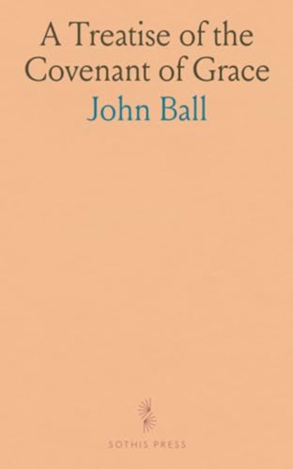 Treatise of the Covenant of Grace