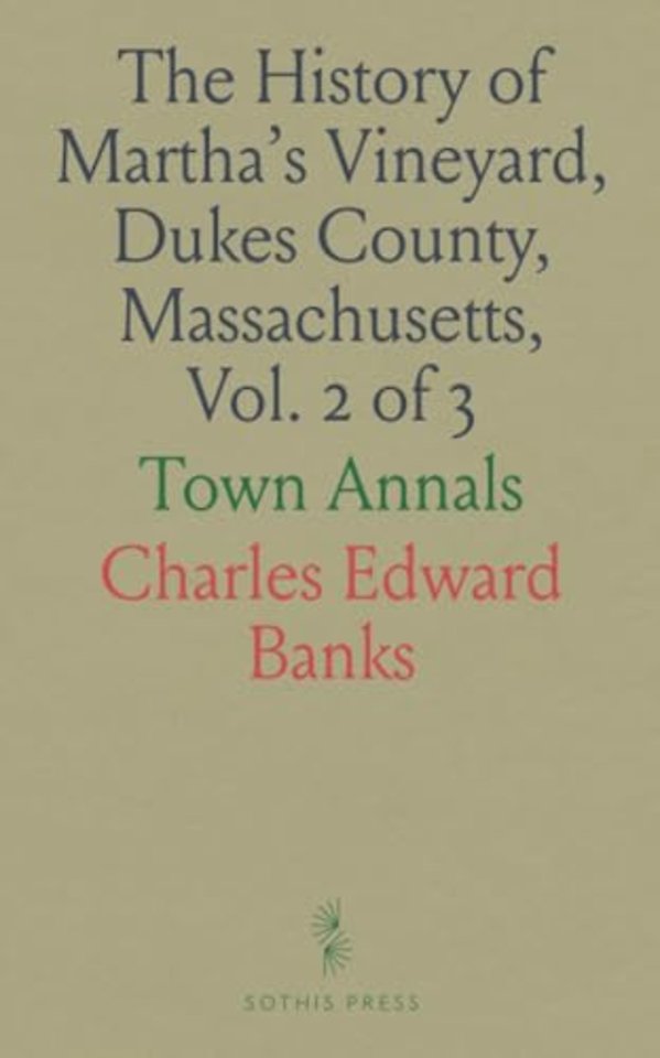 History of Martha's Vineyard, Dukes County, Massachusetts , Vol. 2 of 3