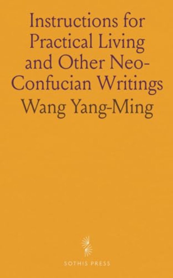 Instructions for Practical Living and Other Neo-Confucian Writings