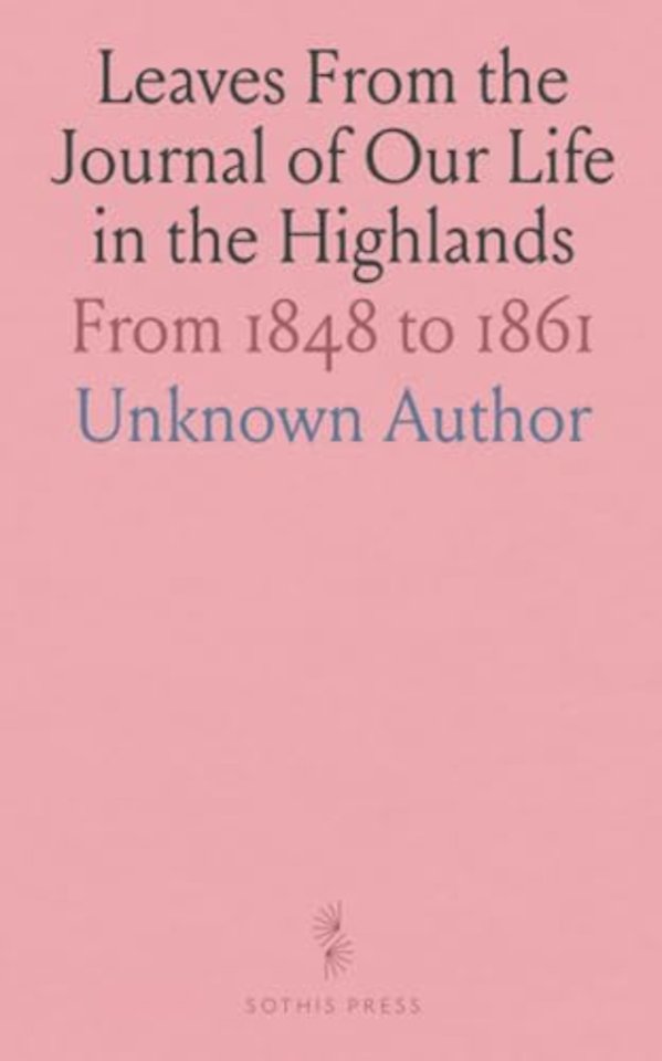 Leaves From the Journal of Our Life in the Highlands