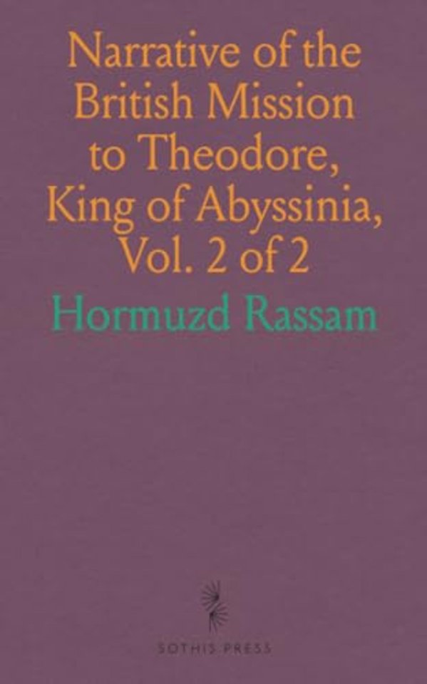 Narrative of the British Mission to Theodore, King of Abyssinia, Vol. 2 of 2