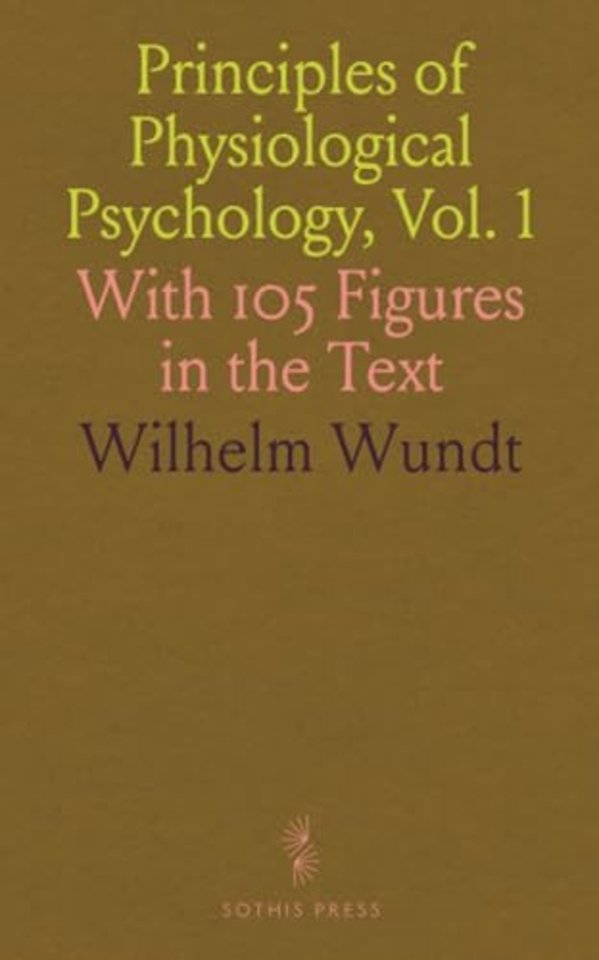 Principles of Physiological Psychology, Vol. 1