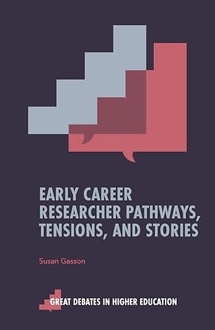 Early Career Researcher Pathways, Tensions, and Stories