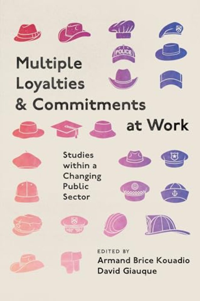 Multiple Loyalties and Commitments at Work – Studies within a Changing Public Sector