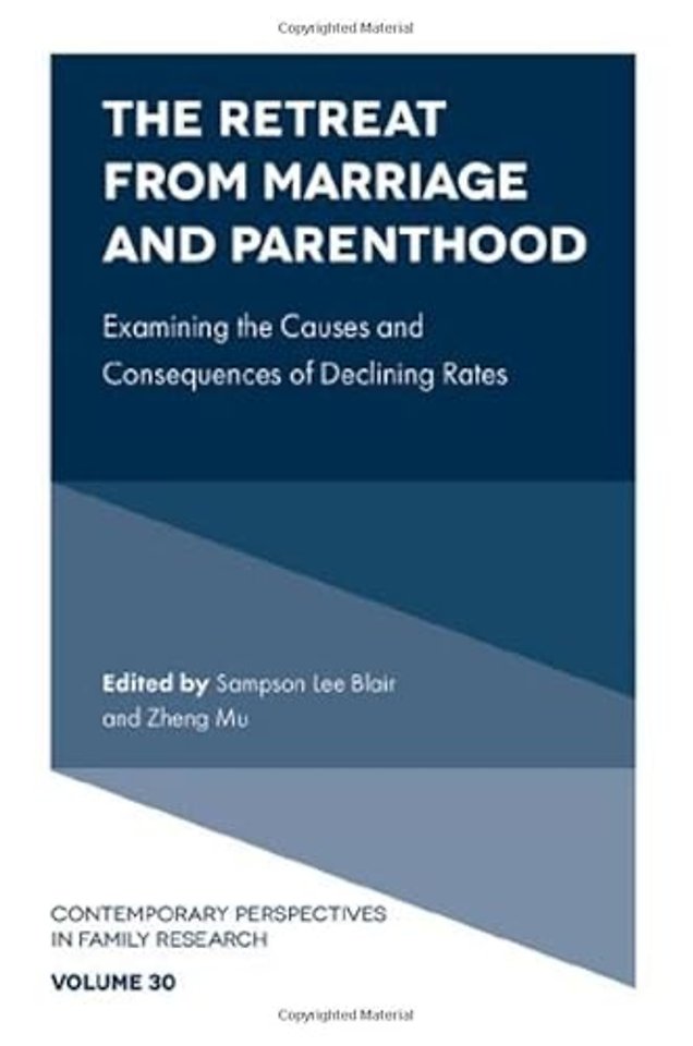 The Retreat from Marriage and Parenthood – Examining the Causes and Consequences of Declining Rates