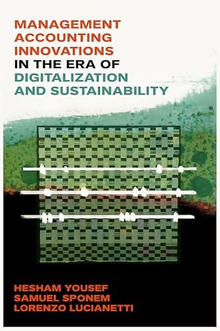 Management Accounting Innovations in the Era of Digitalization and Sustainability