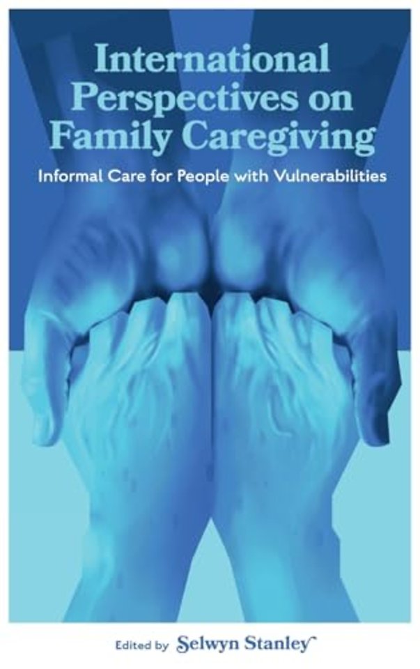 International Perspectives on Family Caregiving – Informal Care for People with Vulnerabilities