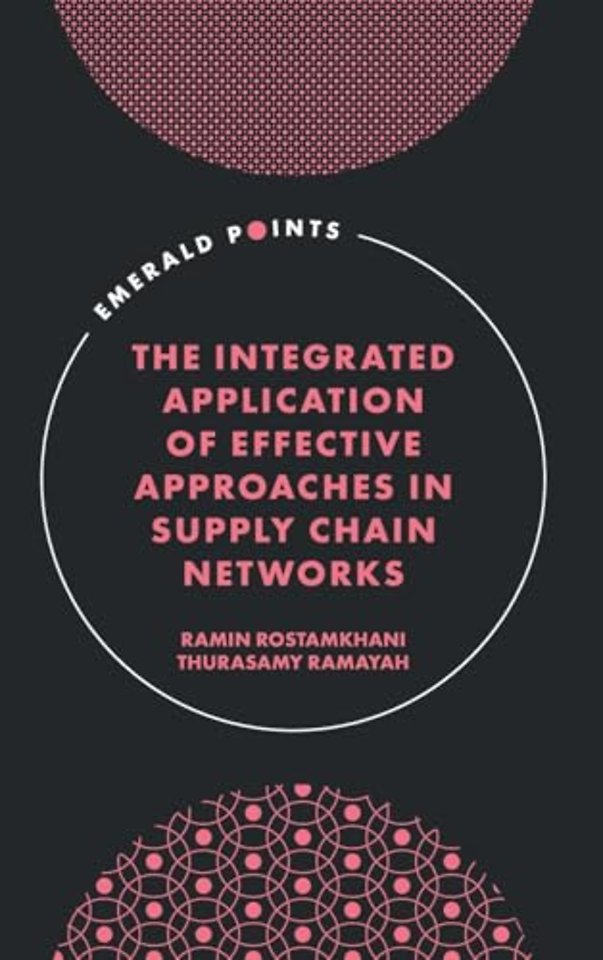 The Integrated Application of Effective Approaches in Supply Chain Networks