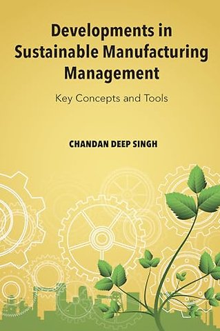 Developments in Sustainable Manufacturing Management