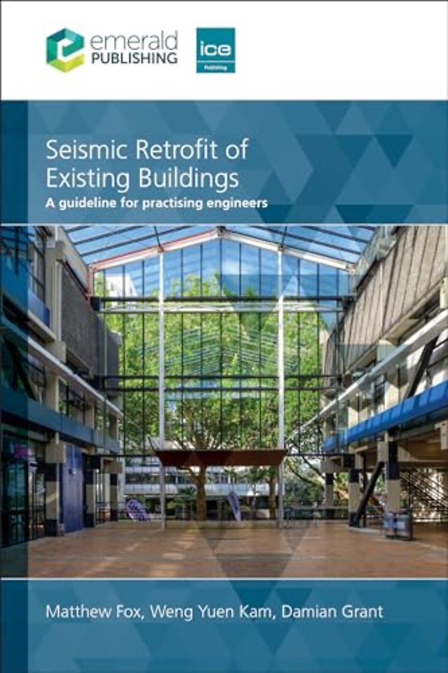 Seismic Retrofit of Existing Buildings – A guide for practising engineers