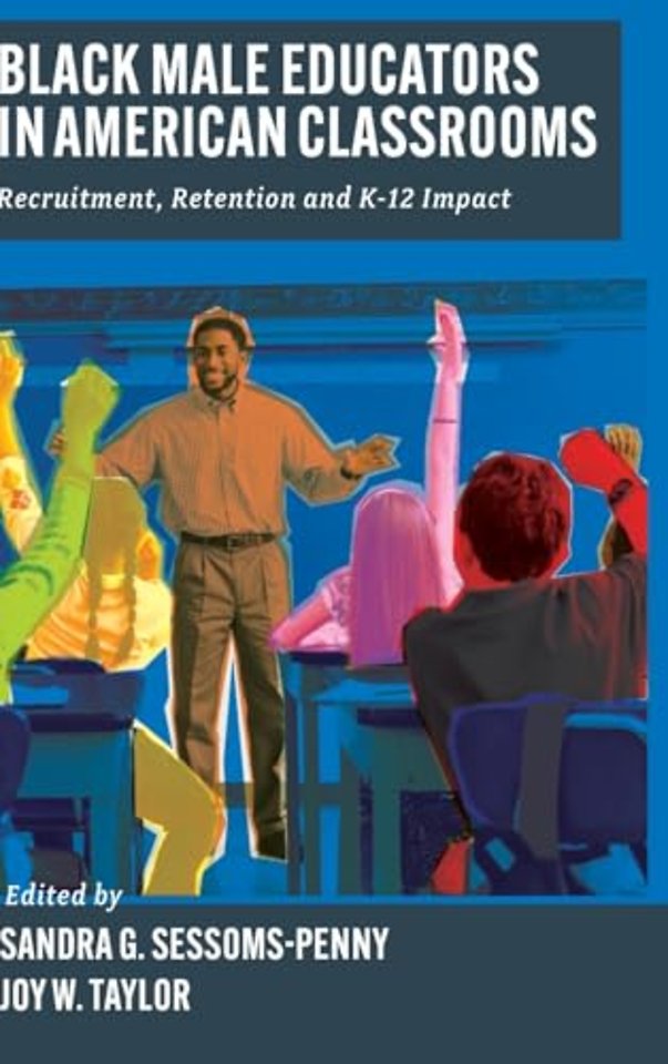 Black Male Educators in American Classrooms – Recruitment, Retention and K–12 Impact