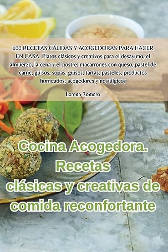 Cocina Acogedora. Recetas clasicas y creativas de comida reconfortante