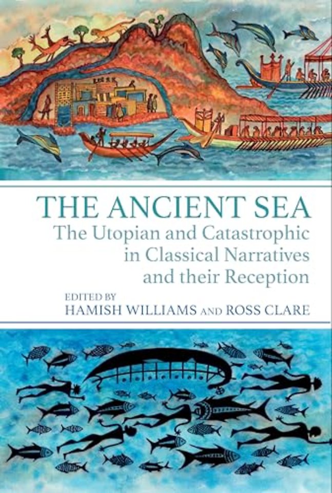 The Ancient Sea – The Utopian and Catastrophic in Classical Narratives and their Reception