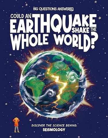 Could an Earthquake Shake the Whole World?