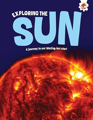 Exploring the Sun