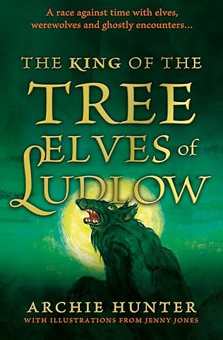 The King of the Tree Elves of Ludlow