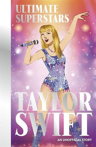 Ultimate Superstars: Taylor Swift