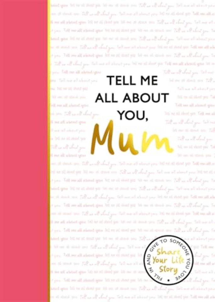 Tell Me All About You, Mum