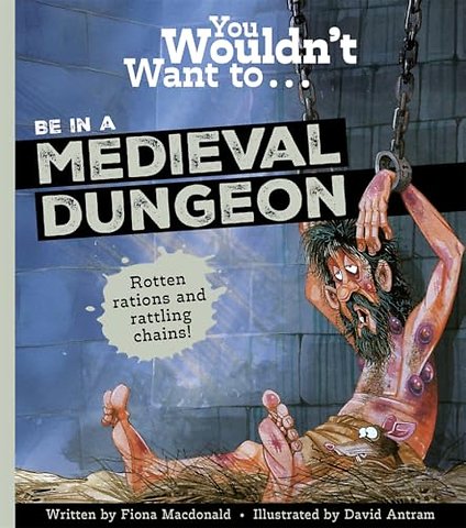 You Wouldn't Want to Be in a Medieval Dungeon