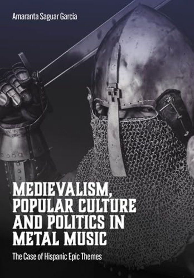 Medievalism, Popular Culture and Politics in Metal Music