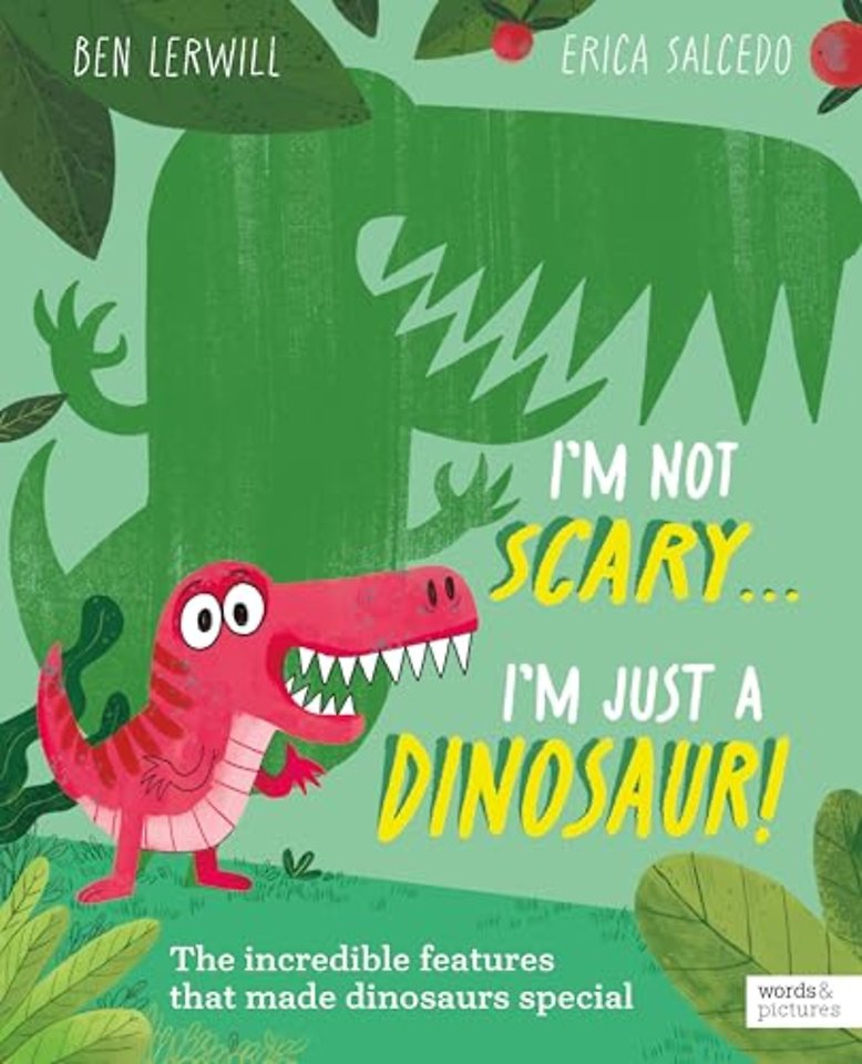 I'm Not Scary . . . I'm Just a Dinosaur