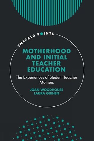 Motherhood and Initial Teacher Education