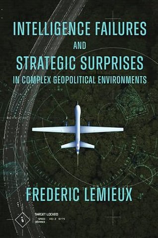 Intelligence Failures and Strategic Surprises in Complex Geopolitical Environments