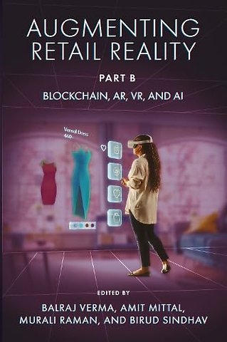 Augmenting Retail Reality, Part B – Blockchain, AR, VR, and AI