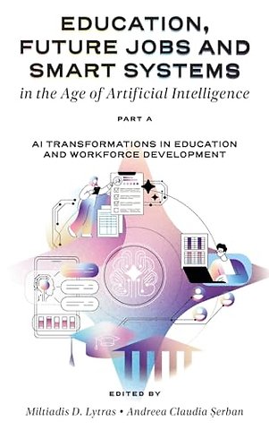 Education, Future Jobs and Smart Systems in the – AI Transformations in Education and Workforce Development