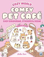 Cozy World Comfy Pet Cafe: Easy Colouring and Sticker Scene for Teens, Young Adults and Adults