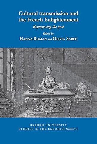 Cultural transmission and the French Enlightenment – Repurposing the past