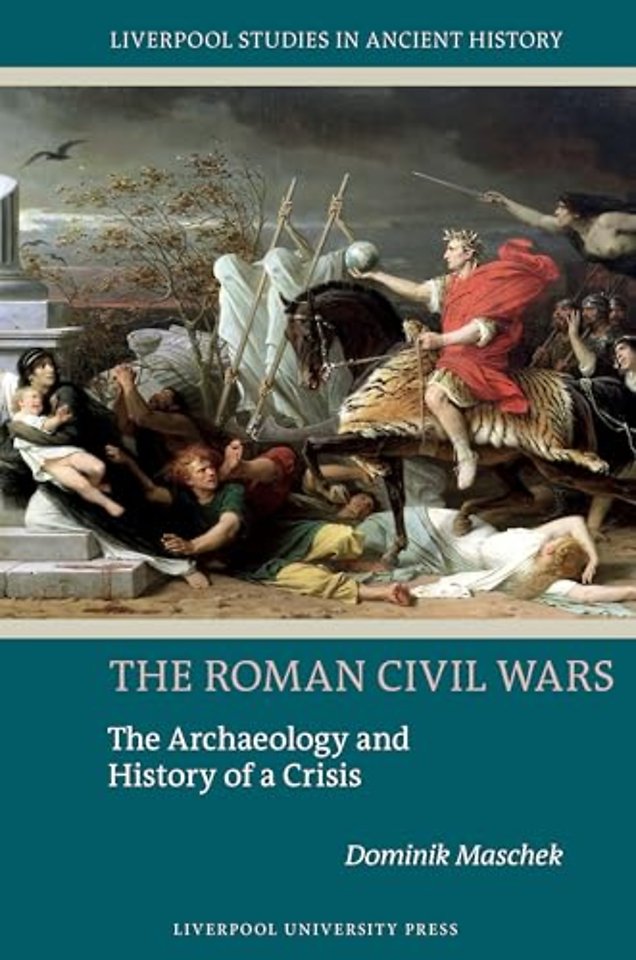 The Roman Civil Wars – Archaeology and History