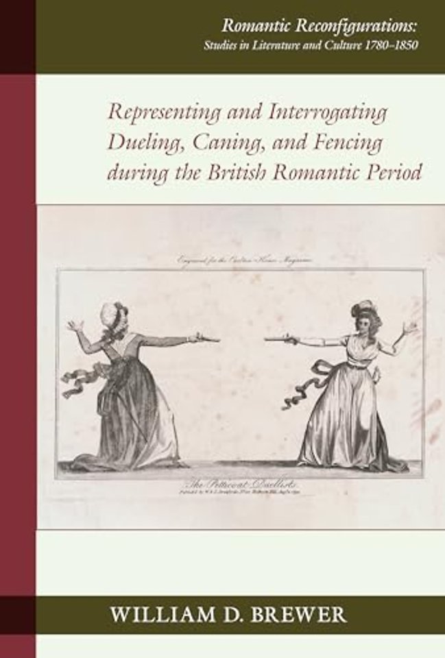 Representing and Interrogating Dueling, Caning, and Fencing during the British Romantic Period