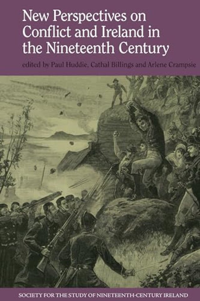 New Perspectives on Conflict and Ireland in the Nineteenth Century
