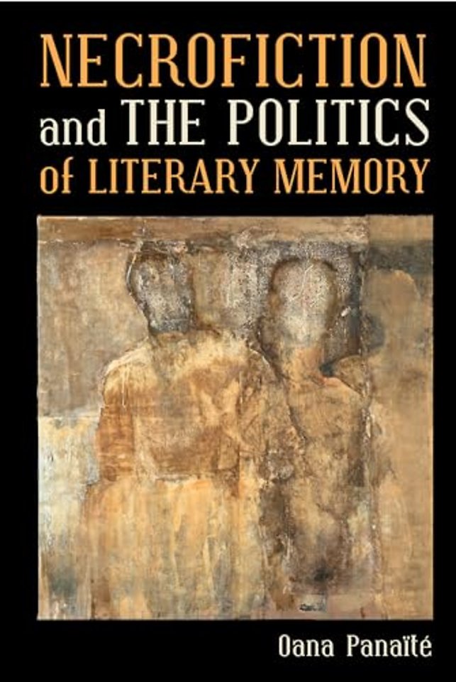 Necrofiction and The Politics of Literary Memory
