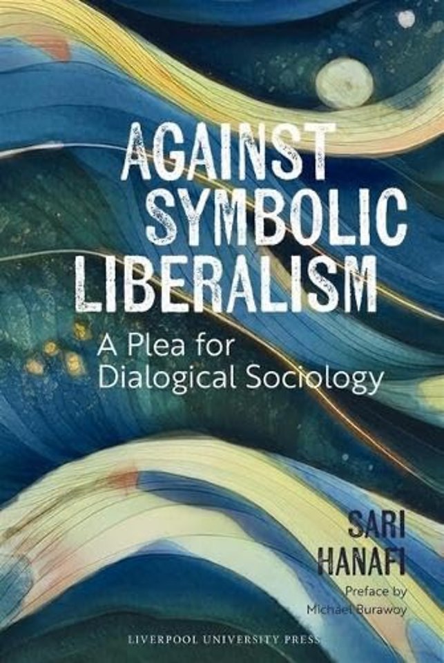Against Symbolic Liberalism – A Plea for Dialogical Sociology