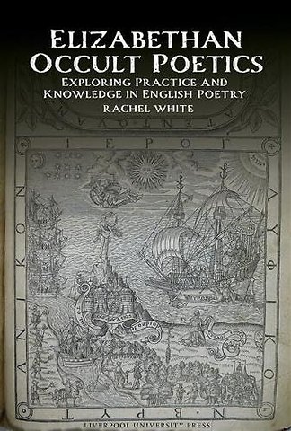 Elizabethan Occult Poetics – Exploring Practice and Knowledge in English Poetry