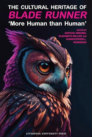 The Cultural Heritage of Blade Runner – `More Human than Human`