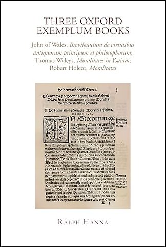 Three Oxford Exemplum Books – John of Wales, Breviloquium de virtutibus antiquorum principum et philosophorum; Thomas Waleys, Moralitates in Ys