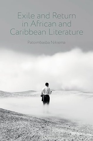 Exile and Return in African and Caribbean Literature