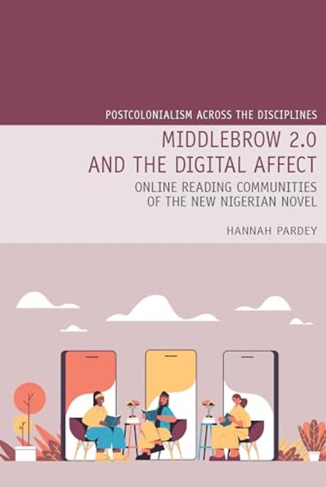 Middlebrow 2.0 and the Digital Affect – Online Reading Communities of the New Nigerian Novel