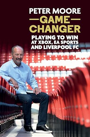 Game Changer – Playing to win at Xbox, EA Sports and Liverpool FC