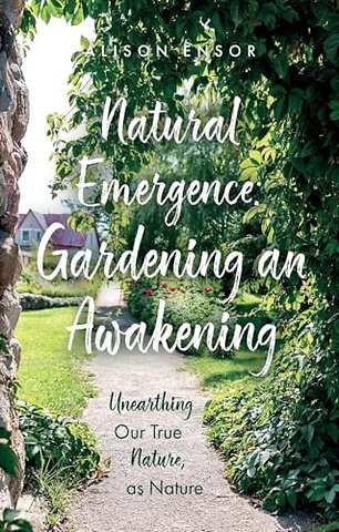 Natural Emergence: Gardening an Awakening