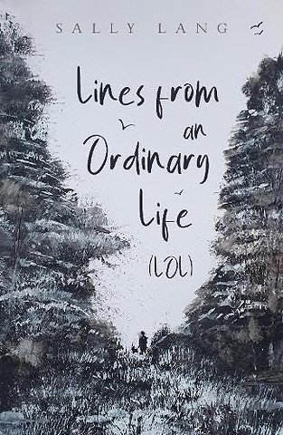 Lines from an Ordinary Life (LOL)