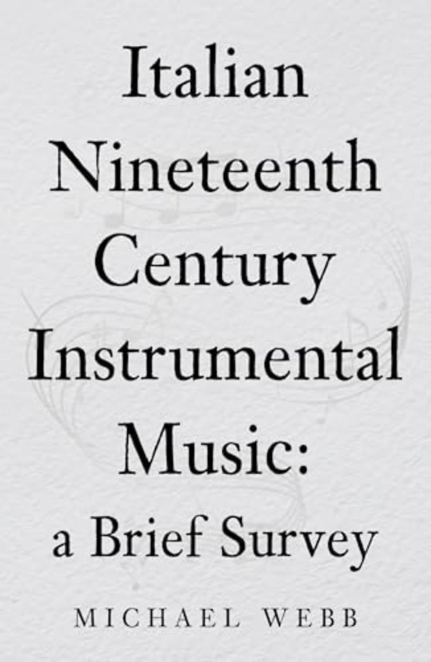Italian Nineteenth Century Instrumental Music: a Brief Survey