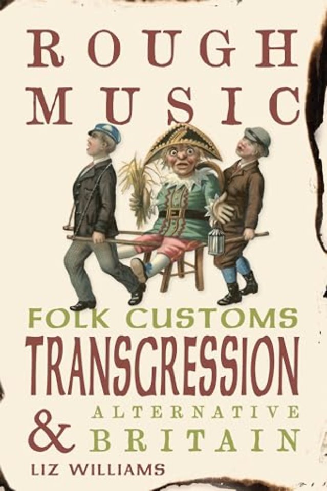 Rough Music – Folk Customs, Transgression and Alternative Britain