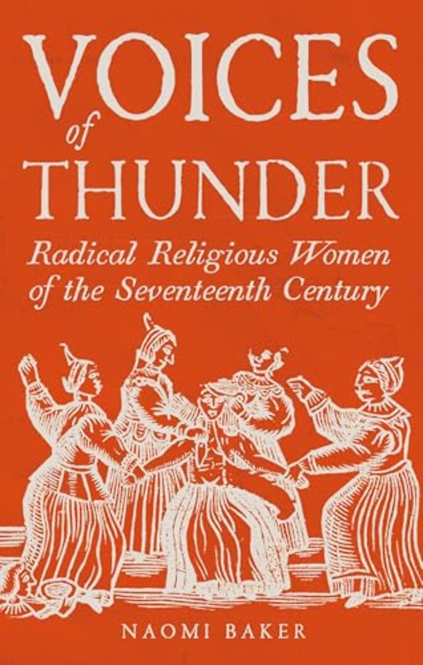 Voices of Thunder – Radical Religious Women of the Seventeenth Century