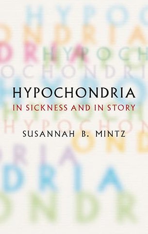 Hypochondria – In Sickness and in Story