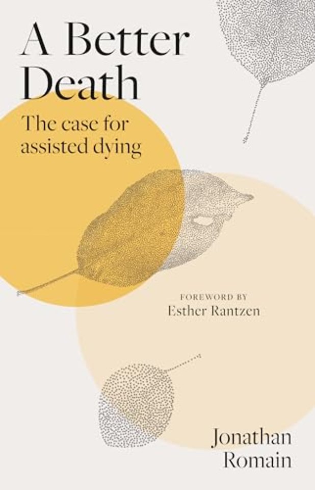 A Better Death – The Case for Assisted Dying