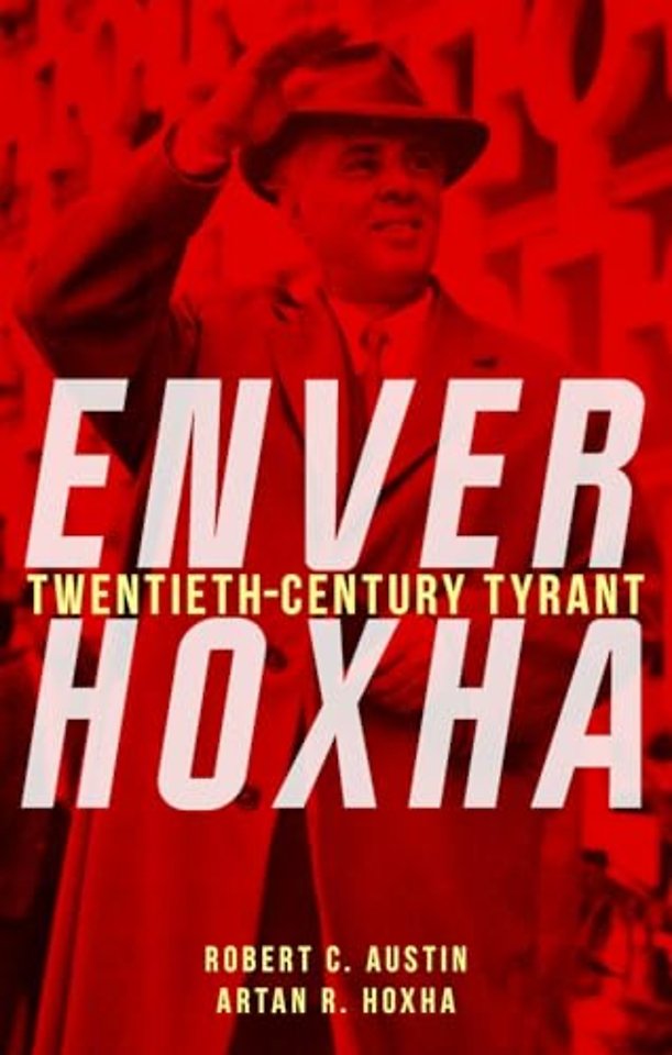 Enver Hoxha – Twentieth–Century Tyrant